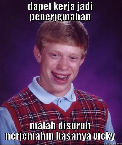 DAPET KERJA JADI PENERJEMAHAN MALAH DISURUH NERJEMAHIN BASANYA VICKY Bad Luck Brian