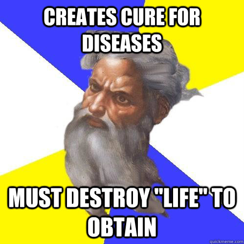 Creates cure for diseases Must destroy 