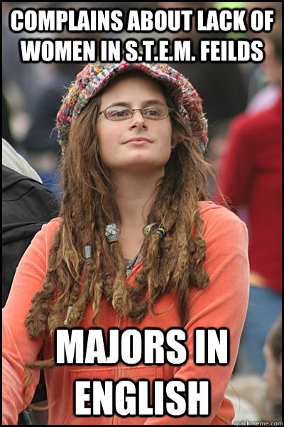 complains about lack of women in s.t.e.m. feilds majors in english  College Liberal