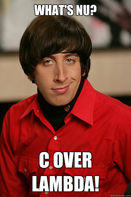 What's Nu? C over Lambda!  Pickup Line Scientist