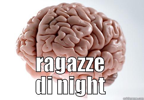  RAGAZZE DI NIGHT Scumbag Brain