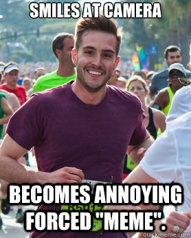 Smiles at camera  Becomes annoying forced 