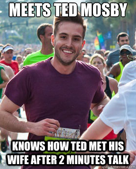 Meets Ted Mosby knows how ted met his wife after 2 minutes talk - Meets Ted Mosby knows how ted met his wife after 2 minutes talk  Ridiculously photogenic guy