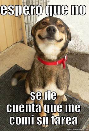 ESPERO QUE NO  SE DE CUENTA QUE ME COMI SU TAREA Good Dog Greg