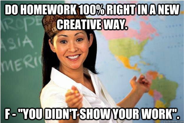 Do homework 100% right in a new creative way. F - 