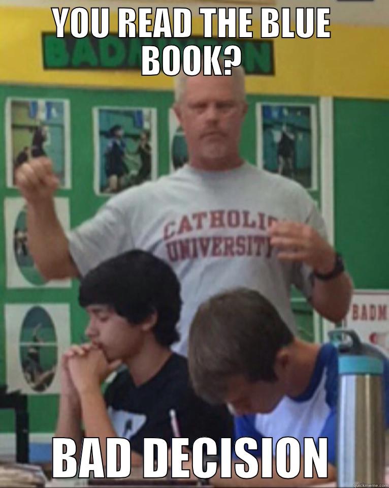 YOU READ THE BLUE BOOK? BAD DECISION Misc