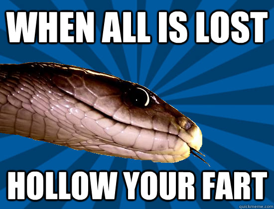 When all is lost Hollow your fart  Spoonerism Snake