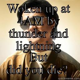 WOKEN UP AT 4AM BY THUNDER AND LIGHTNING BUT DID YOU DIE?  Mr Chow