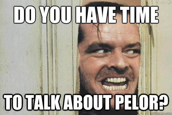 Do you have time To talk about Pelor? - Do you have time To talk about Pelor?  Heres Johnny