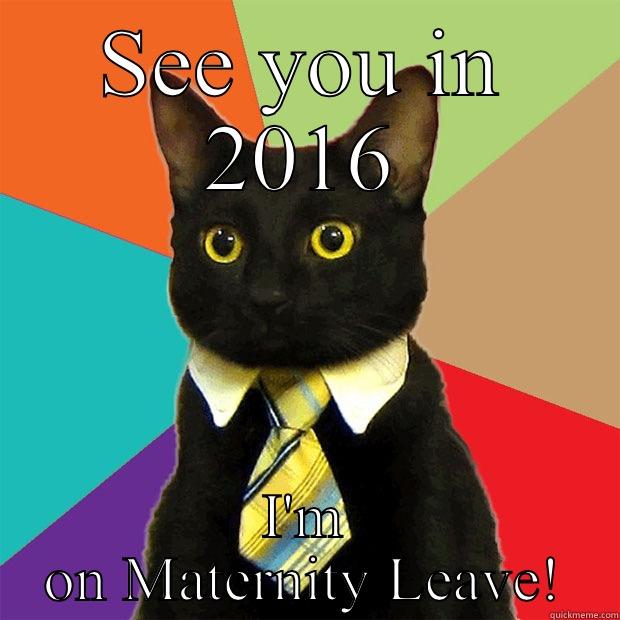 Cat maternity - SEE YOU IN 2016 I'M ON MATERNITY LEAVE! Business Cat