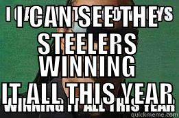 I CAN SEE THE STEELERS WINNING IT ALL THIS YEAR Misc