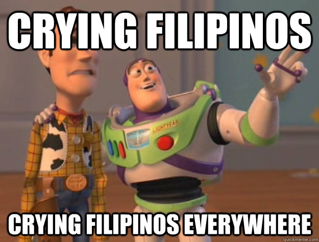 Crying filipinos crying filipinos everywhere   Buzz Lightyear