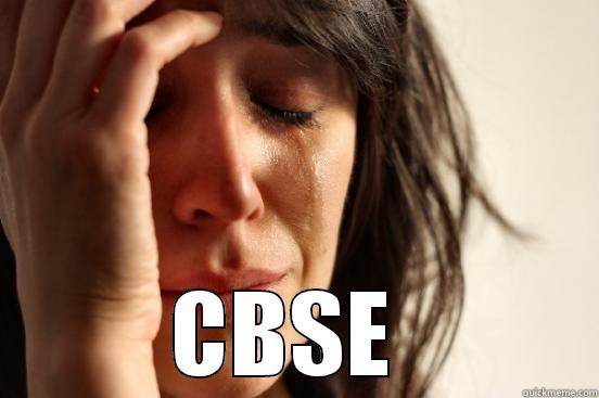  CBSE  First World Problems