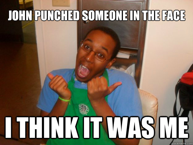 John punched someone in the face I think it was me - John punched someone in the face I think it was me  Alay Fakes