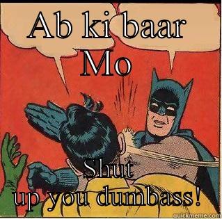 AB KI BAAR MO SHUT UP YOU DUMBASS! Slappin Batman