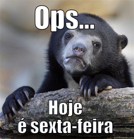 OPS... HOJE É SEXTA-FEIRA Confession Bear