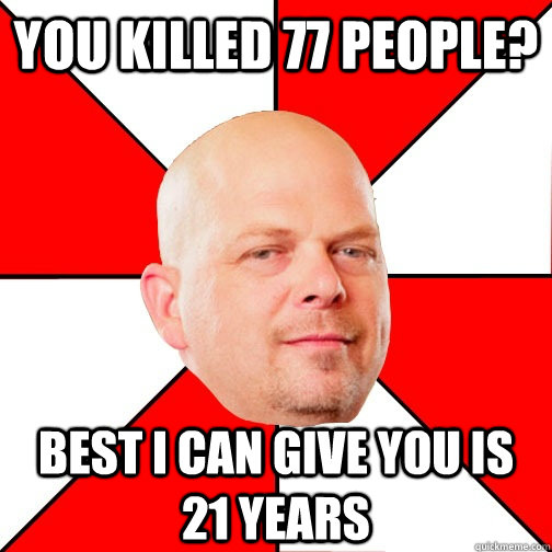 You killed 77 people? Best I can give you is 21 years  Pawn Star
