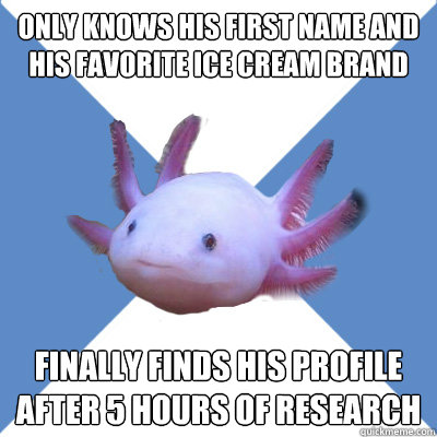 only knows his first name and his favorite ice cream brand finally finds his profile after 5 hours of research  