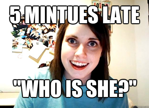 5 mintues late 