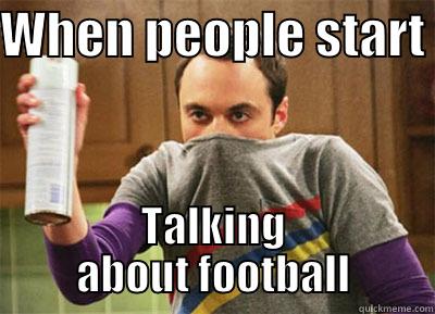 WHEN PEOPLE START  TALKING ABOUT FOOTBALL Misc