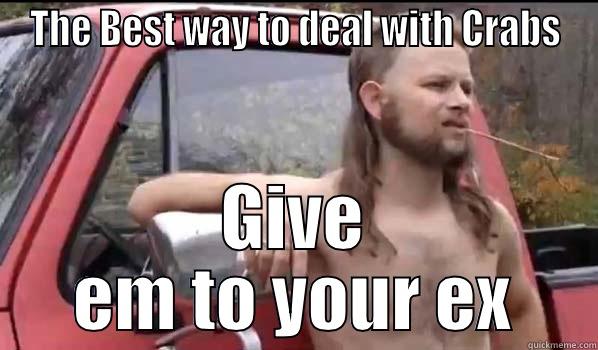 THE BEST WAY TO DEAL WITH CRABS GIVE EM TO YOUR EX Almost Politically Correct Redneck
