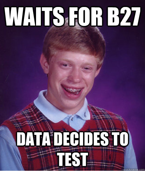 Waits for b27 data decides to test - Waits for b27 data decides to test  Misc