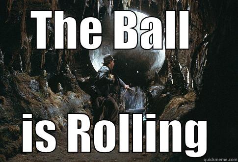 THE BALL  IS ROLLING Misc
