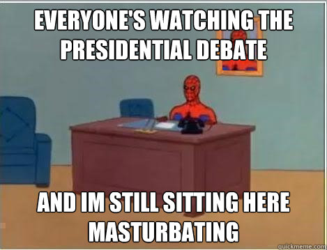 everyone's watching the presidential debate and im still sitting here masturbating  Spiderman Desk