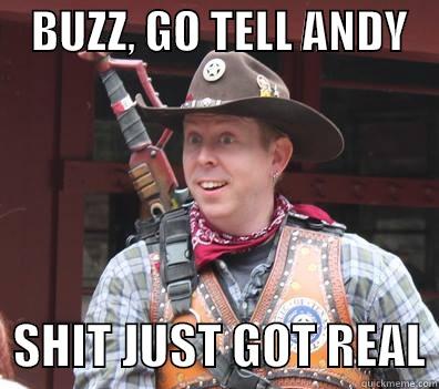    BUZZ, GO TELL ANDY      SHIT JUST GOT REAL Misc