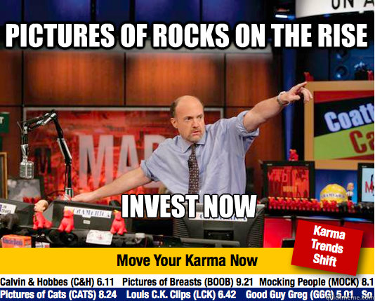 PICTURES OF ROCKS ON THE RISE INVEST NOW - PICTURES OF ROCKS ON THE RISE INVEST NOW  Mad Karma with Jim Cramer