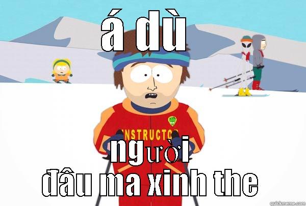 Á DÙ  NGƯỜI ĐÂU MA XINH THE Super Cool Ski Instructor