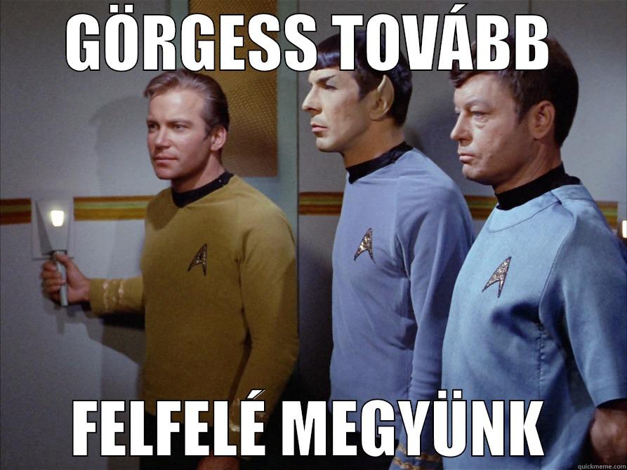 GÖRGESS TOVÁBB FELFELÉ MEGYÜNK Misc