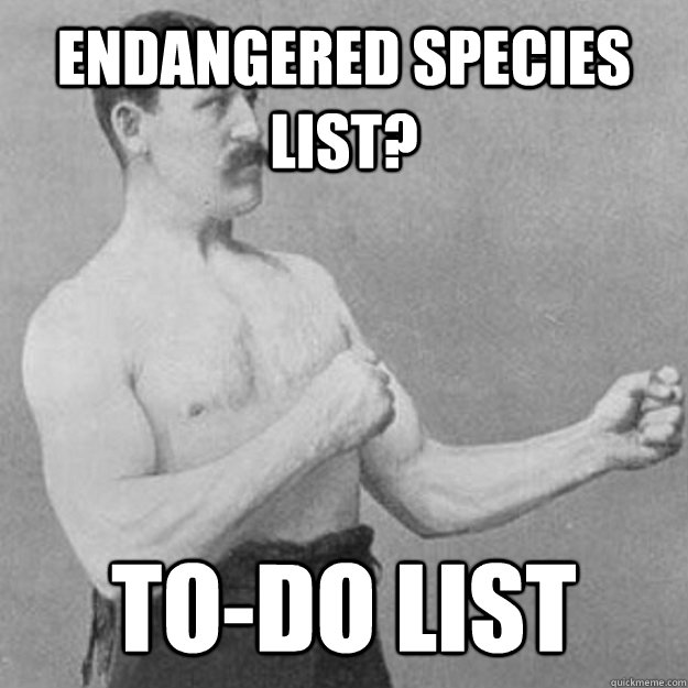 Endangered species list? To-do list - Endangered species list? To-do list  Misc