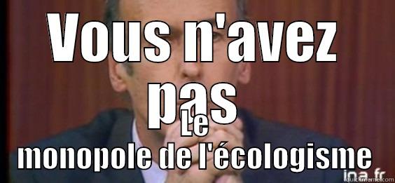 VOUS N'AVEZ PAS LE MONOPOLE DE L'ÉCOLOGISME Misc