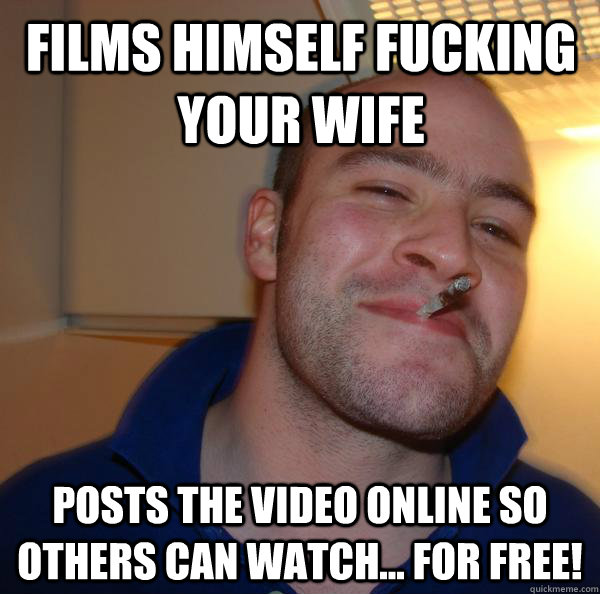 Films himself fucking YOUR wife posts the video online so others can watch... for free! - Films himself fucking YOUR wife posts the video online so others can watch... for free!  Misc