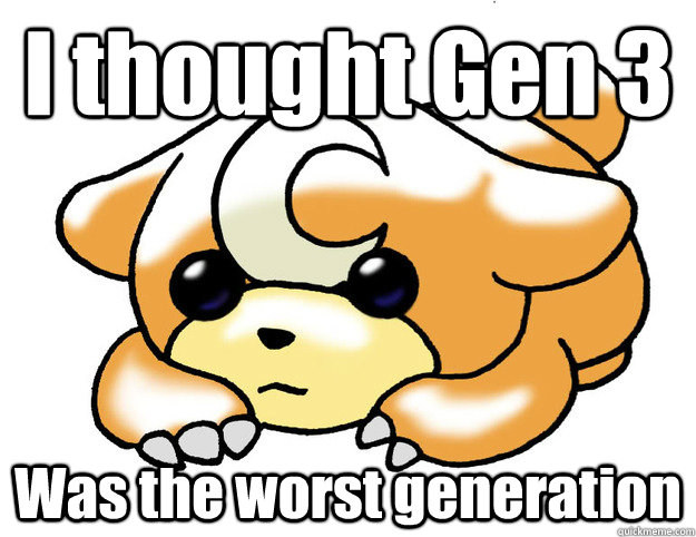 I thought Gen 3 Was the worst generation  Confession Teddiursa