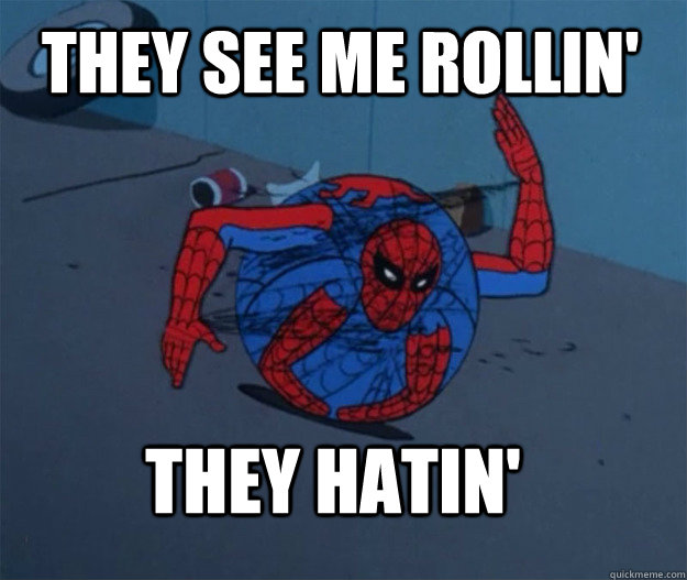They see me rollin' They hatin'  