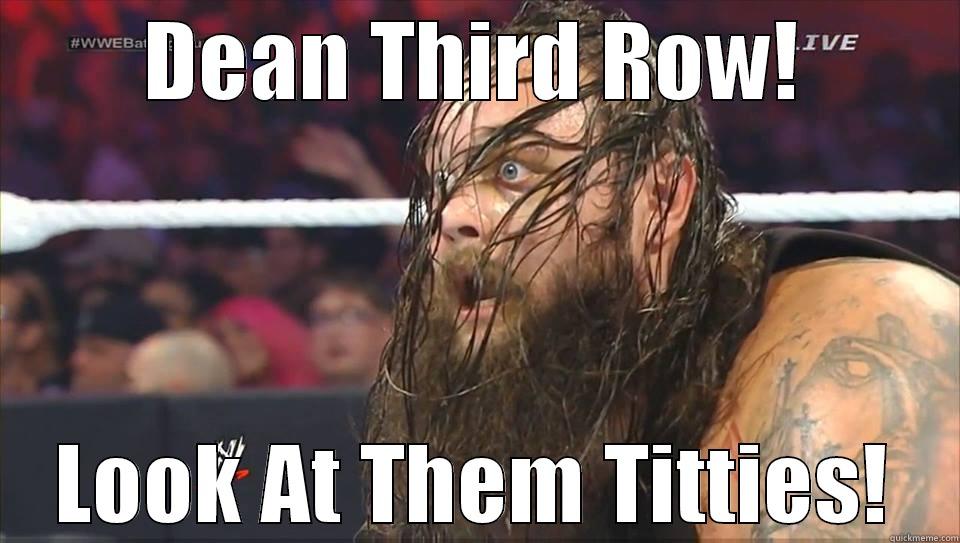 DEAN THIRD ROW! LOOK AT THEM TITTIES! Misc