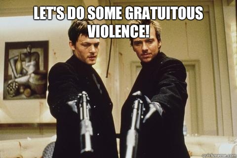 Let's do some gratuitous violence!  - Let's do some gratuitous violence!   boondock saints