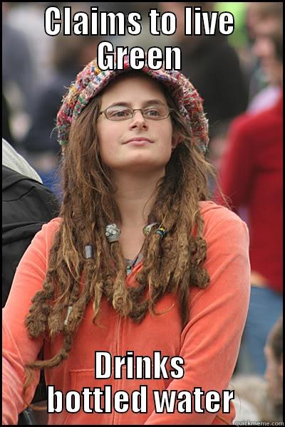 CLAIMS TO LIVE GREEN DRINKS BOTTLED WATER College Liberal