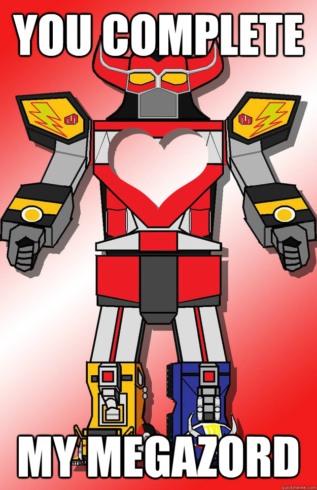 You complete My Megazord - You complete My Megazord  Mighty Morphin Valentine
