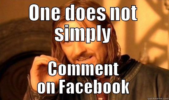 ONE DOES NOT SIMPLY COMMENT ON FACEBOOK Boromir