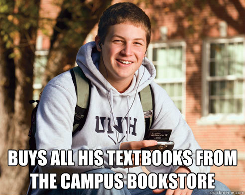  buys all his textbooks from the campus bookstore  College Freshman