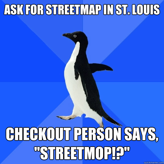 ask for streetmap in st. louis checkout person says, 