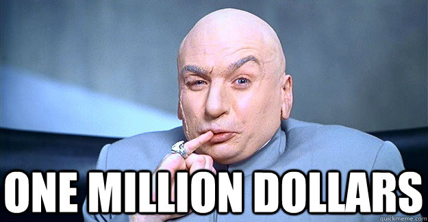  ONE MILLION DOLLARS -  ONE MILLION DOLLARS  Dr. Evil