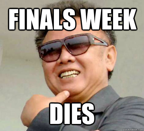 Finals week dies - Finals week dies  Kim Jong-il