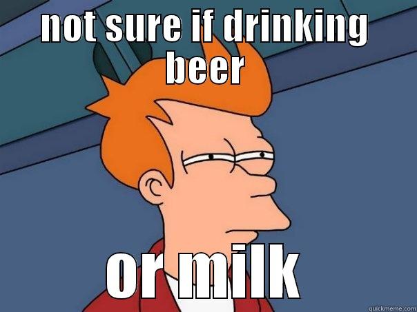 NOT SURE IF DRINKING BEER OR MILK Futurama Fry