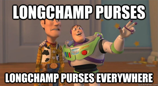 Longchamp purses Longchamp purses everywhere  Toy Story Everywhere