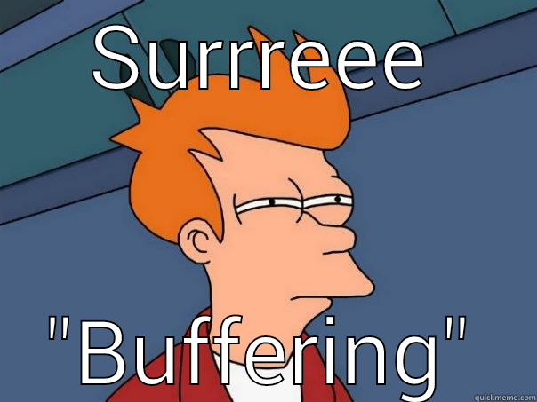 SURRREEE 