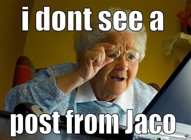 I DONT SEE A POST FROM JACO Grandma finds the Internet